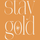 Stay Gold E-Gift Card