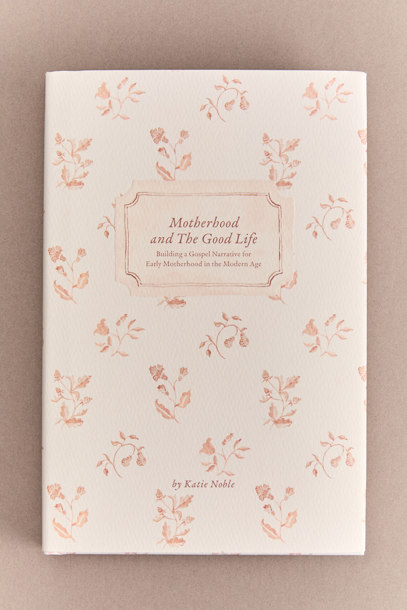 Motherhood and The Good Life Devotional