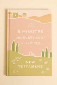 5 Minutes with Every Book of the Bible: New Testament - Altar'd State