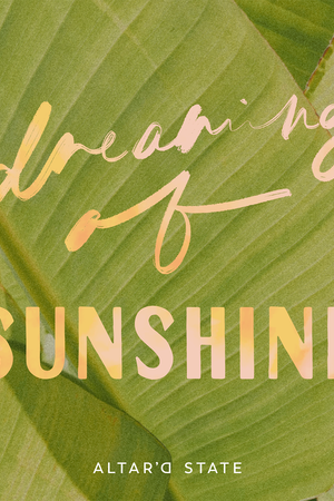 Dreaming Of Sunshine E-Gift Card - Altar'd State